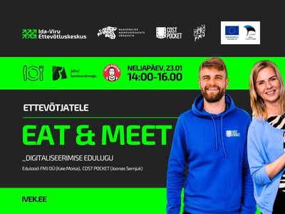 EAT&MEET 2025 ettevõtjatele – esimene kohtumine toimub juba 23. jaanuaril Alex kohvikus Jõhvis! Registreerimine on alanud!